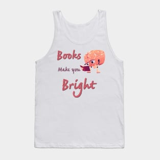 Books Make You Bright Tank Top